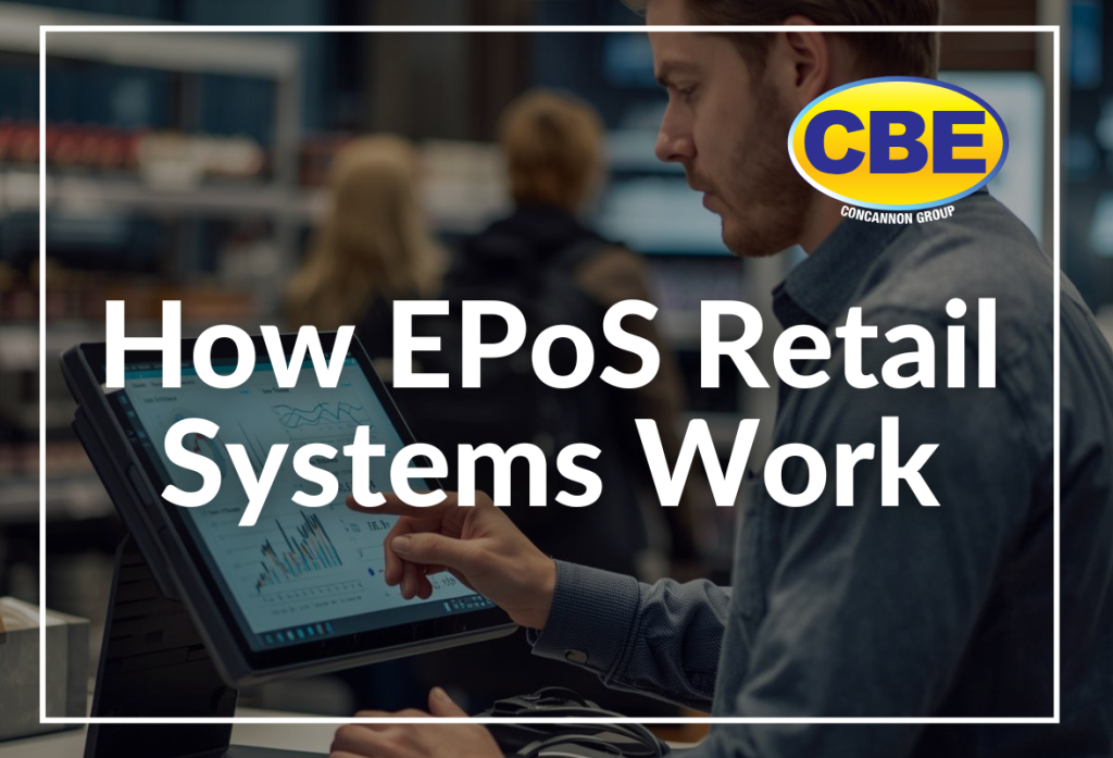 How EPoS Retail Systems Work - CBE – EPoS Software , EPoS Systems and ...
